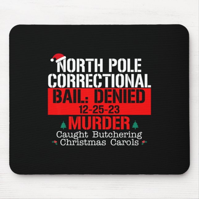 Nordpol Korrektionsbail verweigerter Mord aufgefan Mousepad (Vorne)