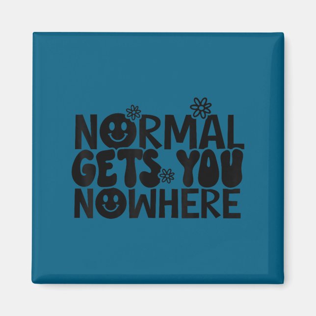 Normal Gets You Nowhere Motivational Saying Self L Magnet (Vorne)