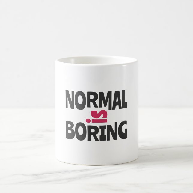 Normal is Boring Kaffeetasse (Mittel)