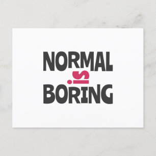 Normal is Boring Postkarte
