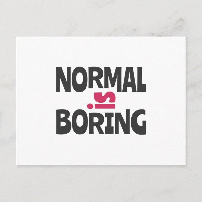 Normal is Boring Postkarte (Vorderseite)