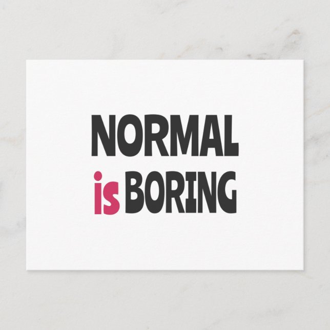 Normal is Boring Postkarte (Vorderseite)