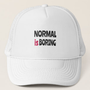 Normal is Boring Truckerkappe