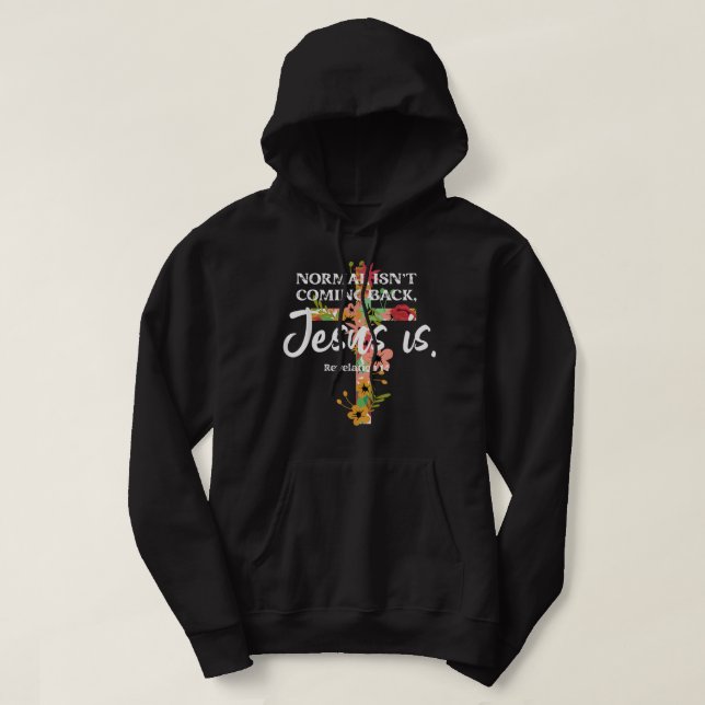 Normal IsNot Coming Back Jesus is TShirt (Design vorne)