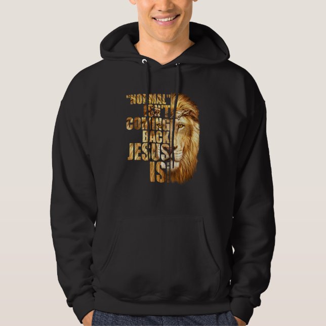 Normal Isn't Coming Back But Jesus Is Revelation 1 Hoodie (Vorderseite)