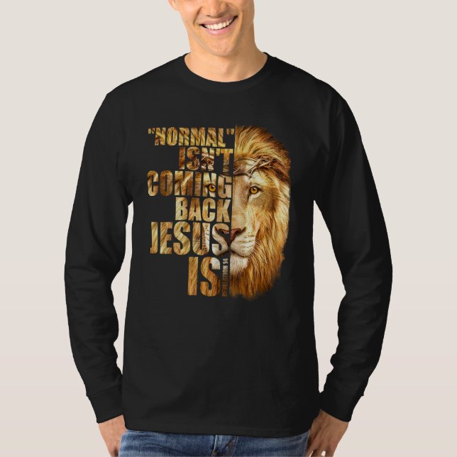 Normal Isn't Coming Back But Jesus Is Revelation 1 T-Shirt (Vorderseite)
