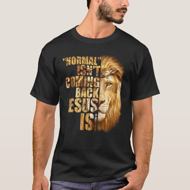 Normal Isn't Coming Back But Jesus Is Revelation 1 T-Shirt (Vorderseite)