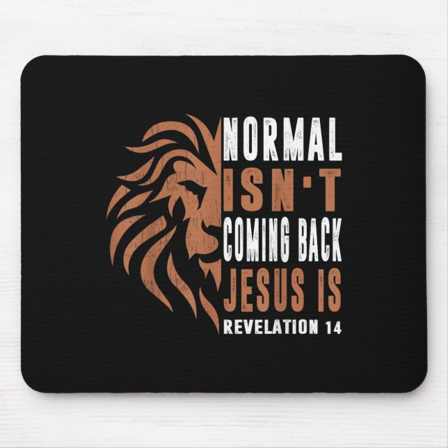 Normal Isnt Coming Back Jesus Is Dad Men Religious Mousepad (Vorne)