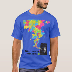 "Normal ist eine Einstellung auf einer T-Shirt