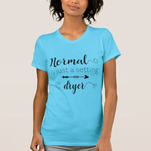Normal ist gerade eine trockenere Einstellung T-Shirt