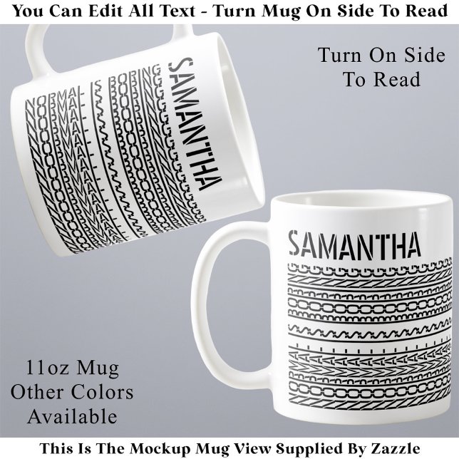 Normal ist langweilig Benutzerdefinierter Name Mod Kaffeetasse (Von Creator hochgeladen)