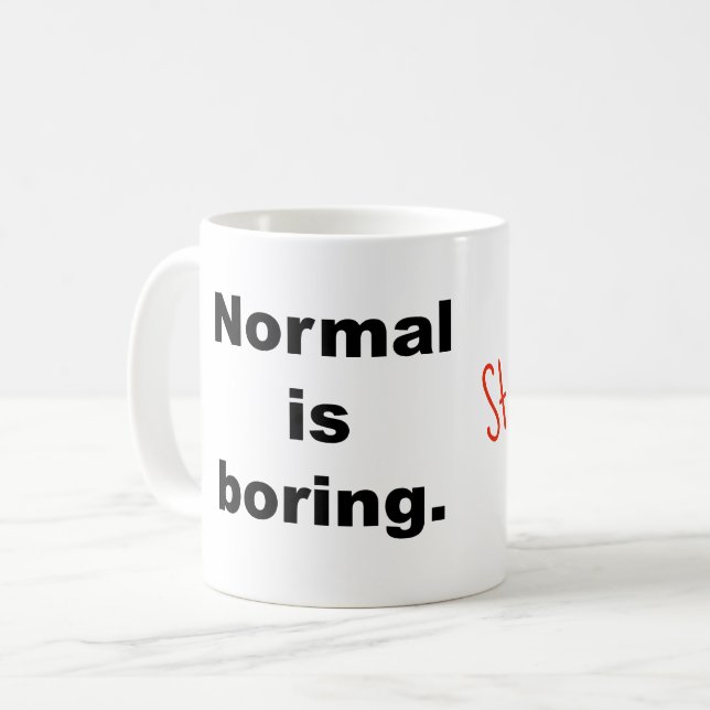 Normal ist langweilige Tasse (Vorderseite Links)