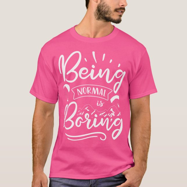 Normal ist langweiliger Paraglider Skydiv T-Shirt (Vorderseite)