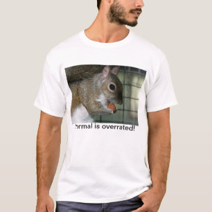 Normal ist überbewertet! T-Shirt