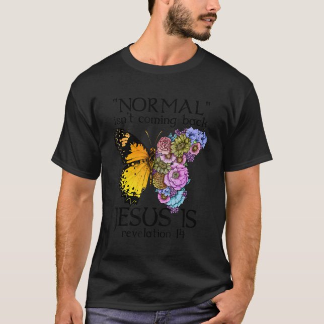 Normal kommt nicht zurück Jesus ist Christlicher G T-Shirt (Vorderseite)