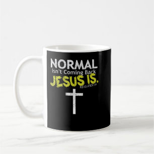 Normal kommt nicht zurück Jesus ist Hemden Kaffeetasse