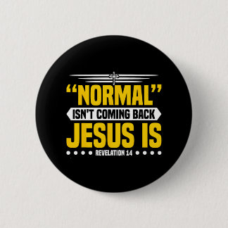 Normal kommt nicht zurück Jesus ist Offenbarung 14 Button