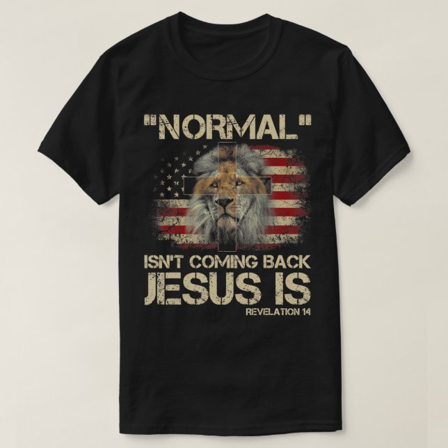 Normal kommt nicht zurück Jesus ist Offenbarung 14 T-Shirt (Design vorne)