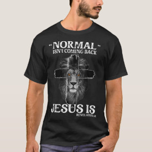 Normal kommt nicht zurück Jesus ist Offenbarung 14 T-Shirt