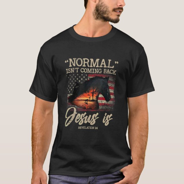 Normal kommt nicht zurück Jesus ist Offenbarung 14 T-Shirt (Vorderseite)