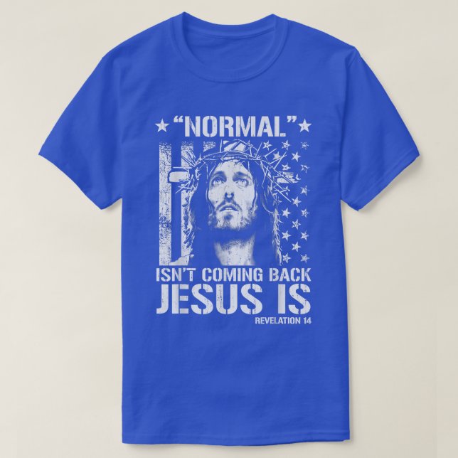 Normal kommt nicht zurück Jesus ist Offenbarung 14 T-Shirt (Design vorne)