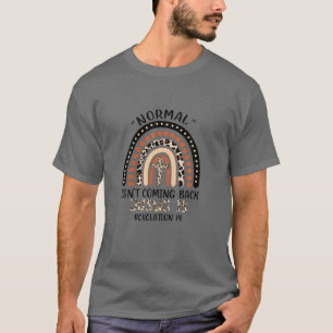 Normal kommt nicht zurück Jesus ist Regenbogenleop T-Shirt