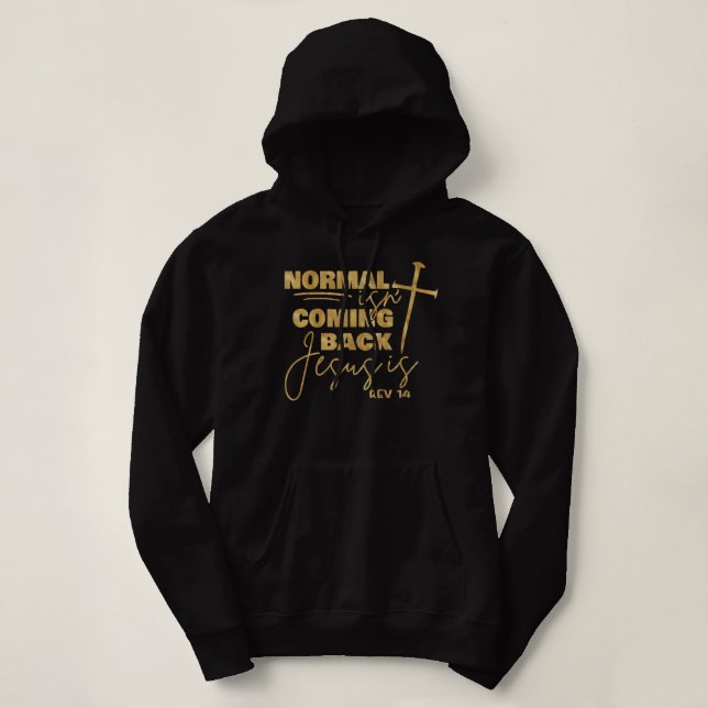Normal kommt nicht zurück Jesus ist T Shirt (Design vorne)