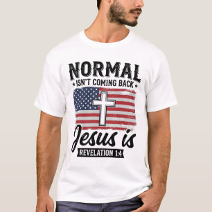 Normal Wird Nicht Zurückkommen Jesus Offenbarungs- T-Shirt