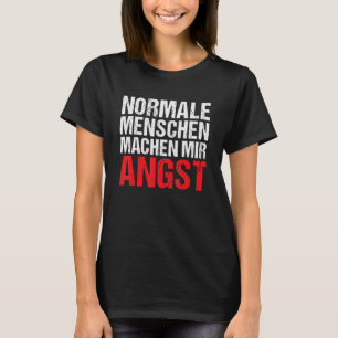 Normale Leute erschrecken mich 1 T-Shirt