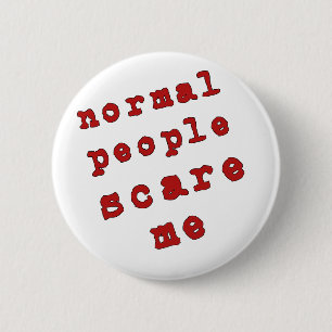 Normale Leute erschrecken mich! Button