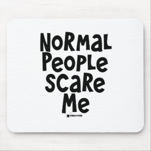 Normale Leute kümmern sich um mich Mousepad