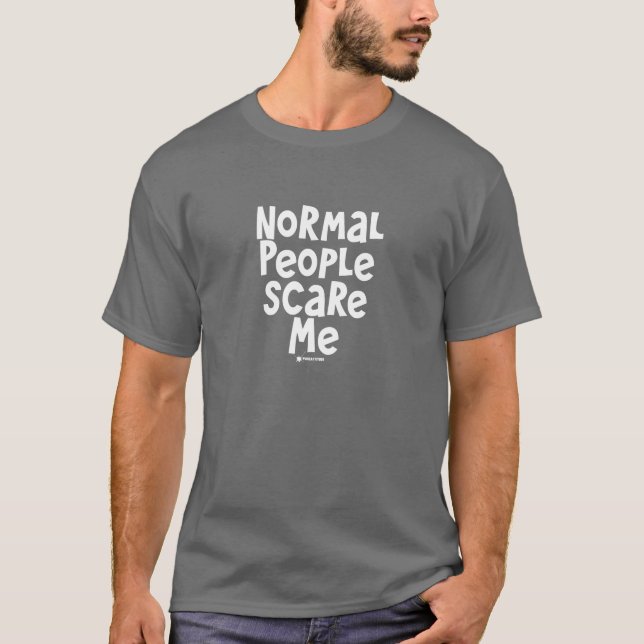 Normale Leute kümmern sich um mich T-Shirt (Vorderseite)