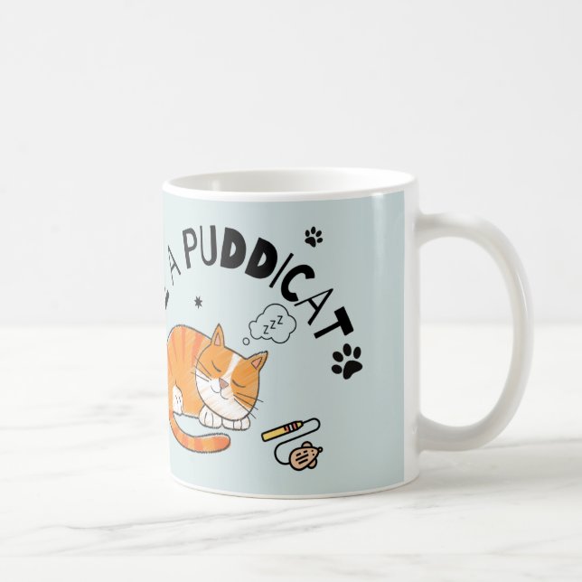 Normalerweise ist langweilig eine Puddicat/Niedlic Kaffeetasse (Rechts)