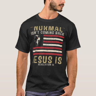 Normalerweise kommt es nicht zurück, aber Jesus is T-Shirt