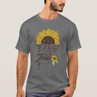 Normalerweise kommt Jesus nicht zurück T-Shirt