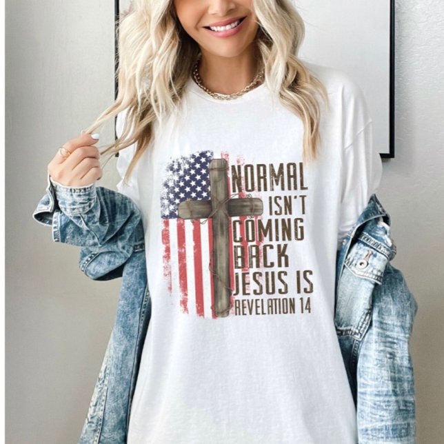 Normalerweise kommt nicht wieder Christliches Patr T-Shirt (Normal Isn't Coming Back Christian Patriotic T-Shirt
)