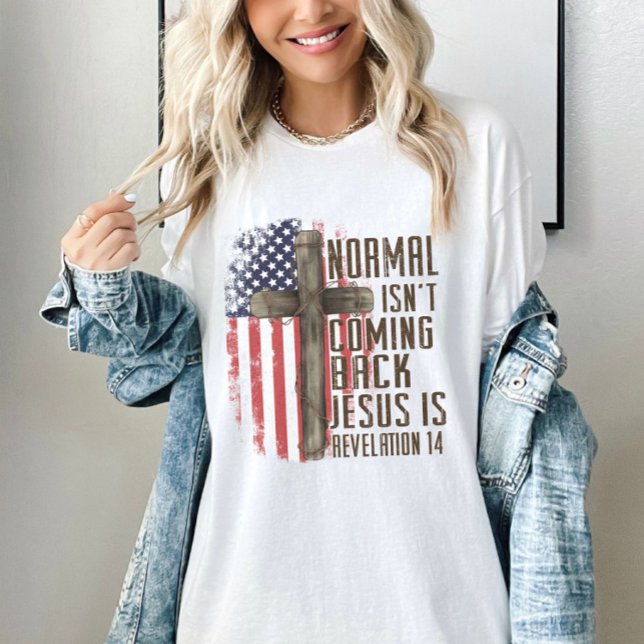 Normalerweise kommt nicht wieder Christliches Patr T-Shirt (Normal Isn't Coming Back Christian Patriotic T-Shirt
)