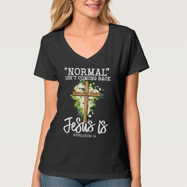 Normalerweise kommt nicht wieder Jesus ist Christl T-Shirt (Vorderseite)