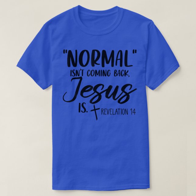 Normalerweise kommt nicht wieder Jesus ist Offenba T-Shirt (Design vorne)
