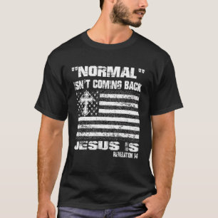 Normalerweise kommt nicht zurück Jesus ist die ame T-Shirt