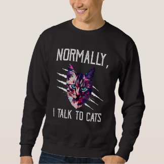 Normalerweise spreche ich mit Katzen Katze Mama Sp Sweatshirt