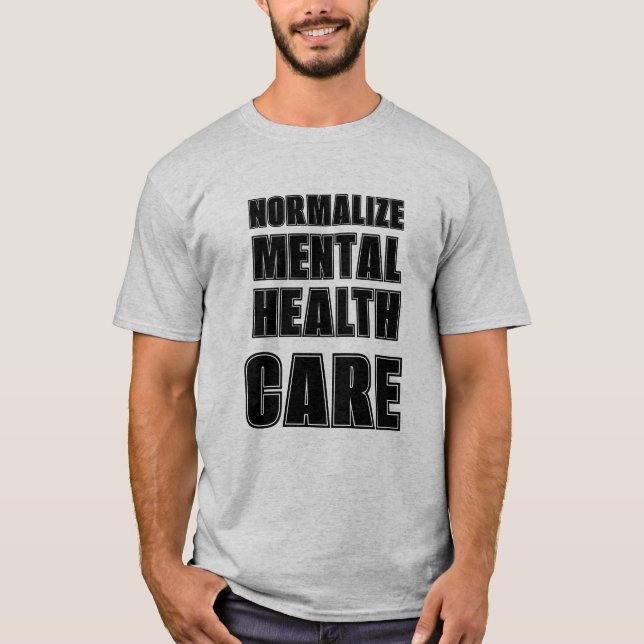 Normalisieren Sie psychische Gesundheitsprobleme. T-Shirt (Vorderseite)
