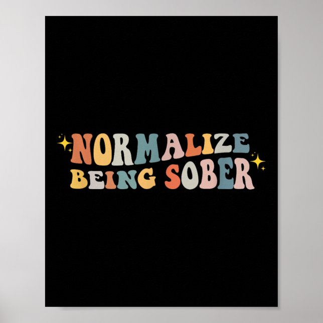 Normalize Being Sober Sobriety Addiction Recovery  Poster (Vorne)