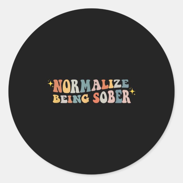 Normalize Being Sober Sobriety Addiction Recovery  Runder Aufkleber (Vorderseite)