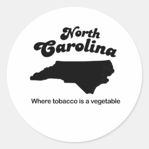 North Carolina Motto - Wo Tabak ein Gemüse ist Runder Aufkleber