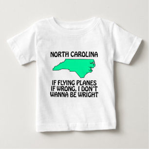 North Carolina - Wenn Fliegen falsch ist... Baby T-shirt