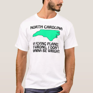 North Carolina - Wenn Fliegen falsch ist... T-Shirt