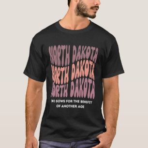 North Dakota Slogan Staat North Dakota T-Shirt