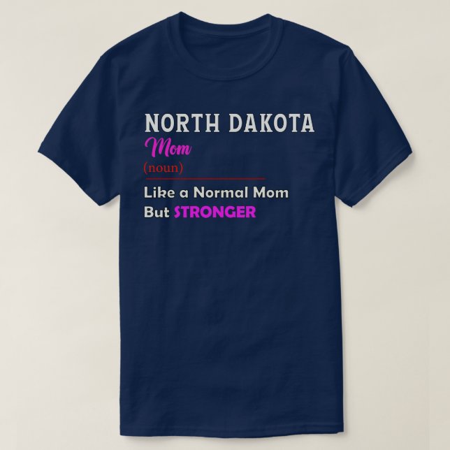 North Dakota Stronger Mama T-Shirt (Design vorne)