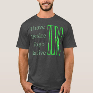 Northern Exposure Ich habe ZERO Wunsch, einheimisc T-Shirt